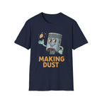 Making Dust T-Shirt