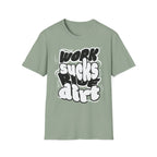 Work Sucks Ride Dirt T-Shirt
