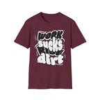 Work Sucks Ride Dirt T-Shirt