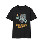 Making Dust T-Shirt