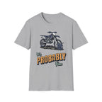 It's Probably Fine T-Shirt