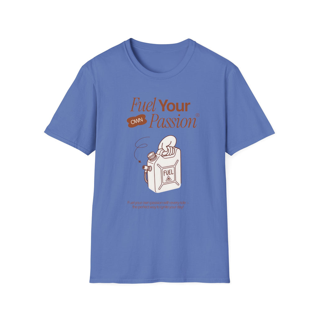 Fuel Your Passion T-Shirt