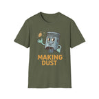 Making Dust T-Shirt
