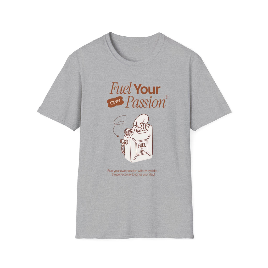 Fuel Your Passion T-Shirt