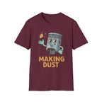 Making Dust T-Shirt