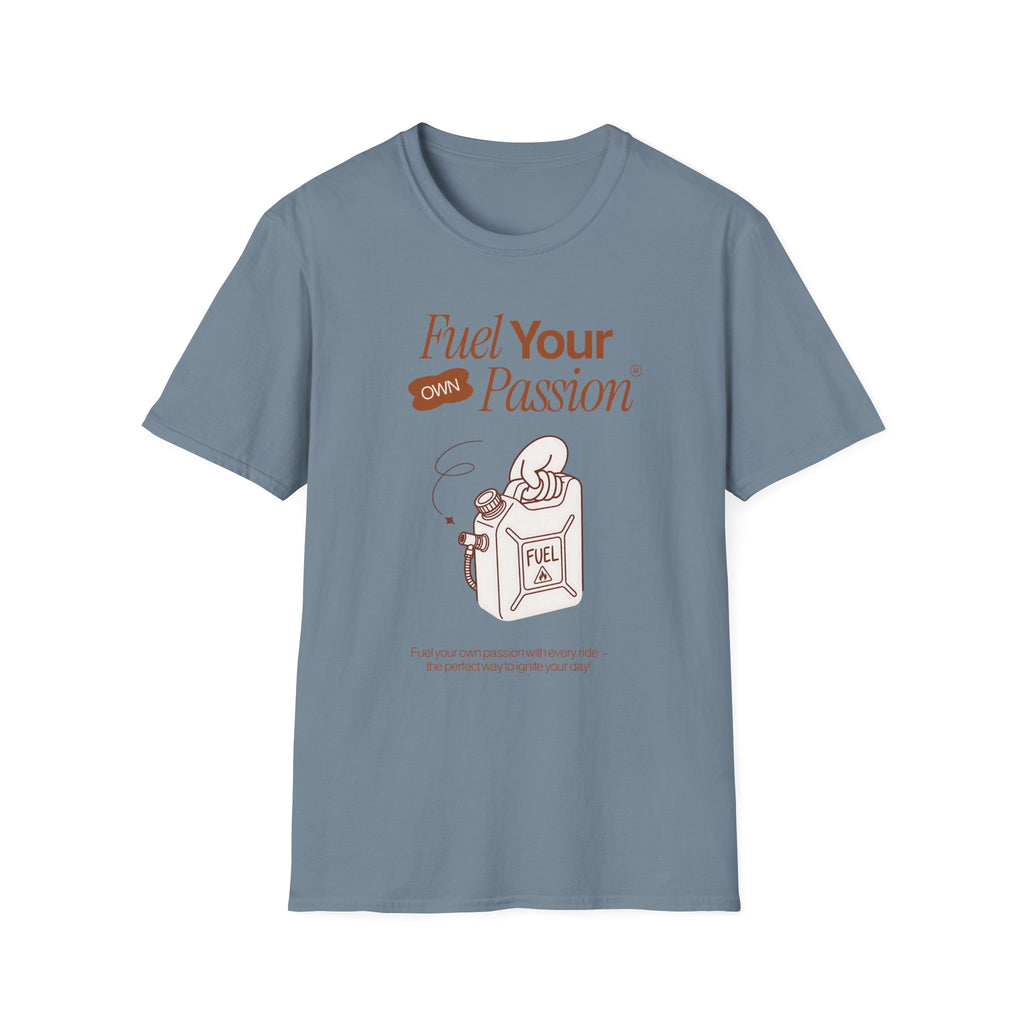Fuel Your Passion T-Shirt