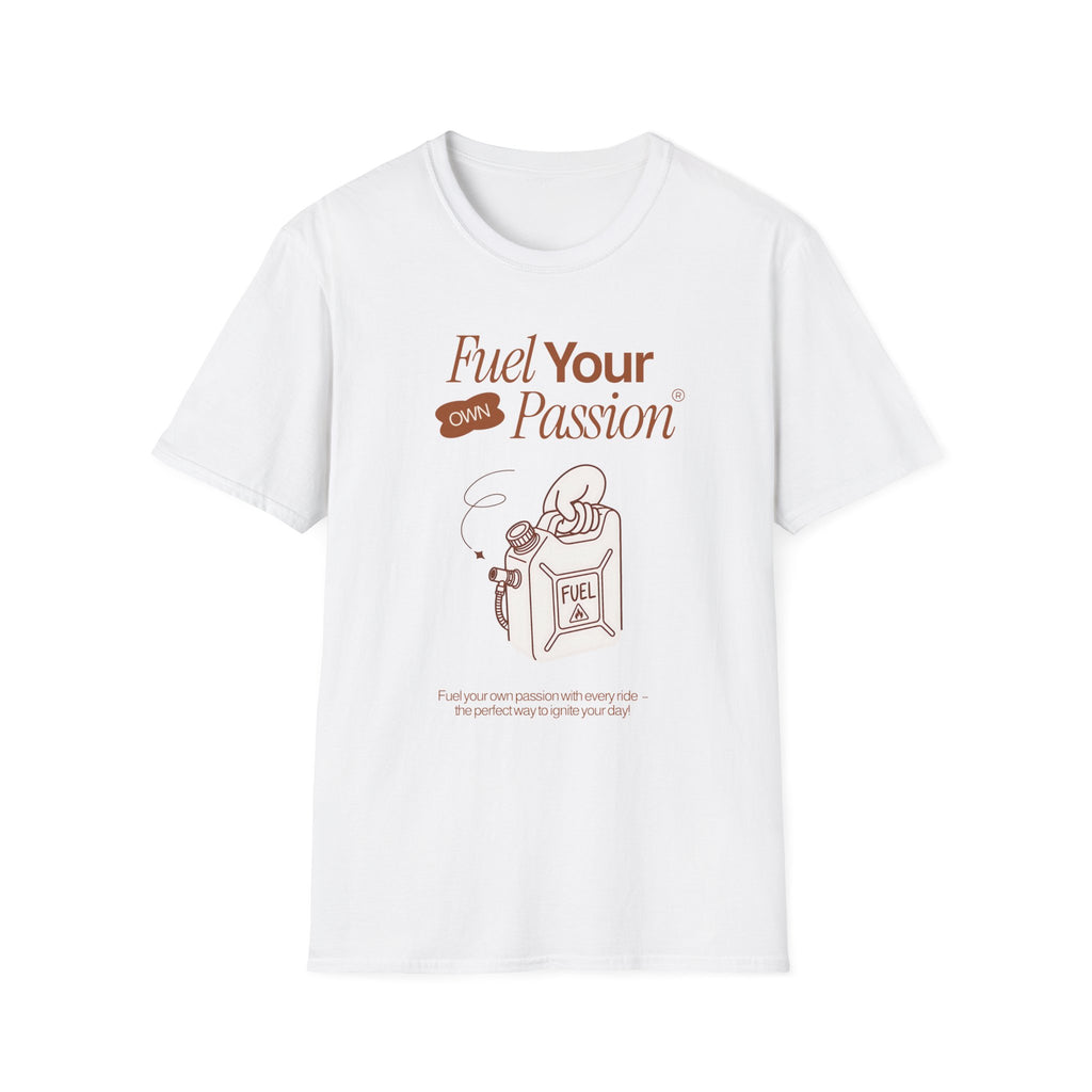 Fuel Your Passion T-Shirt