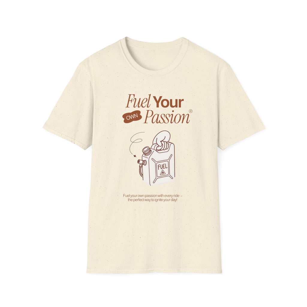 Fuel Your Passion T-Shirt