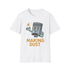 Making Dust T-Shirt