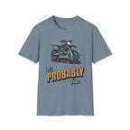 It's Probably Fine T-Shirt