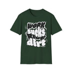 Work Sucks Ride Dirt T-Shirt