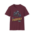 It's Probably Fine T-Shirt