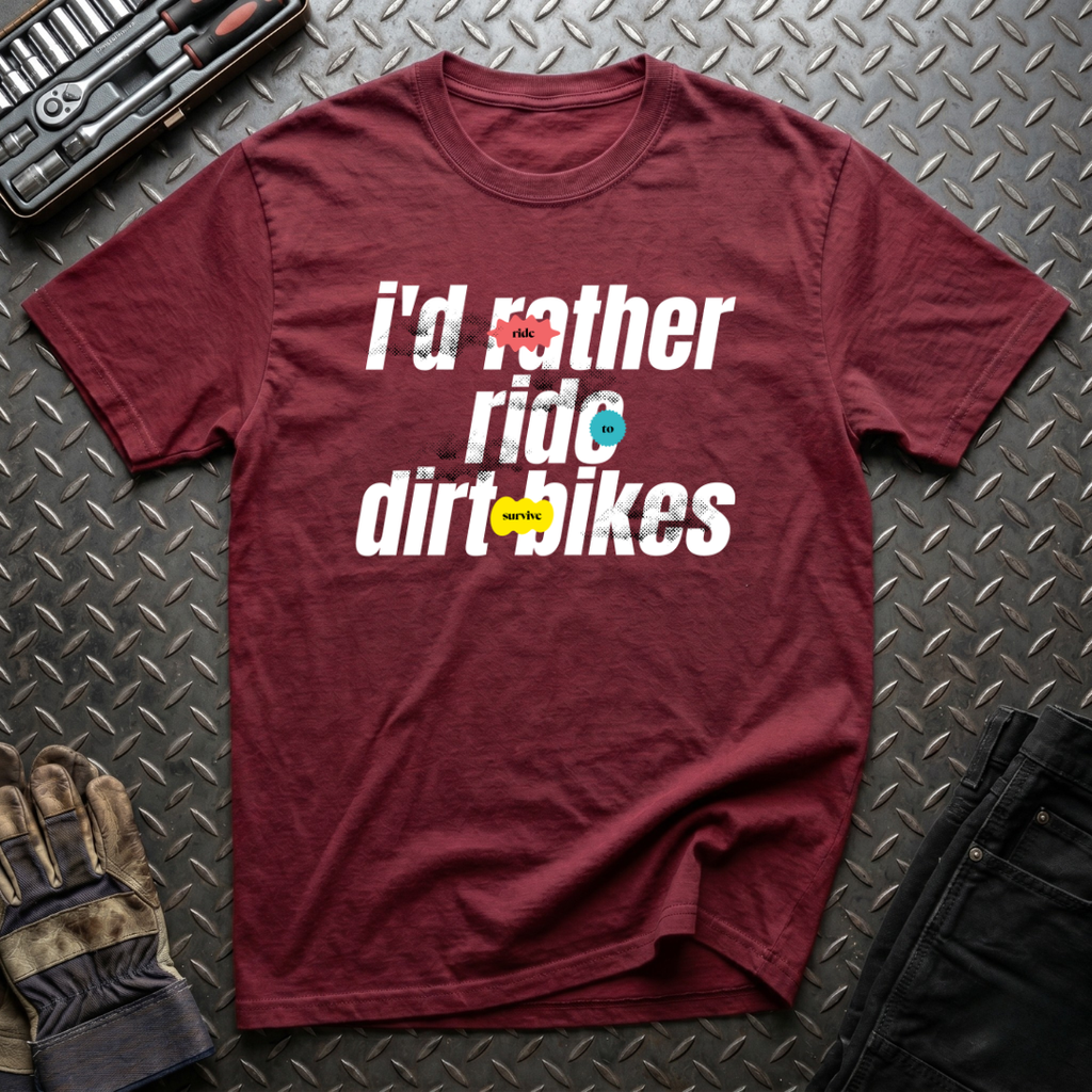I'd Rather Ride Dirt Bikes T-Shirt