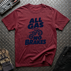 All Gas No Brakes T-Shirt
