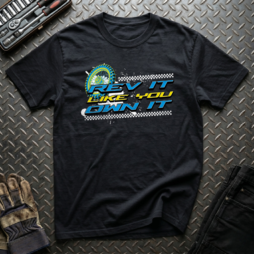 Rev It Like You Own It T-Shirt