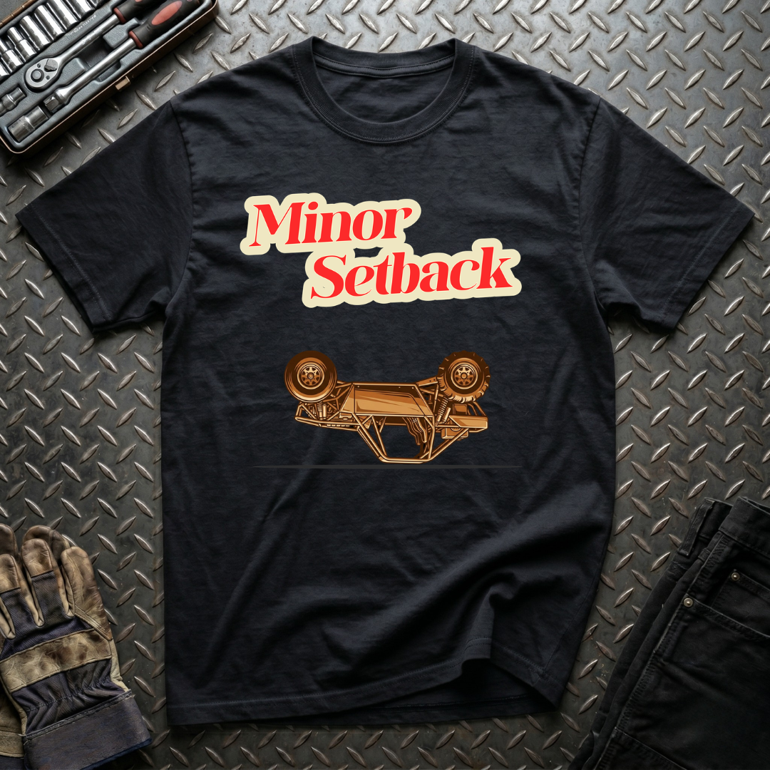 Minor Setback T-Shirt