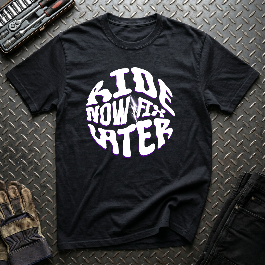 Ride Now Fix Later T-Shirt
