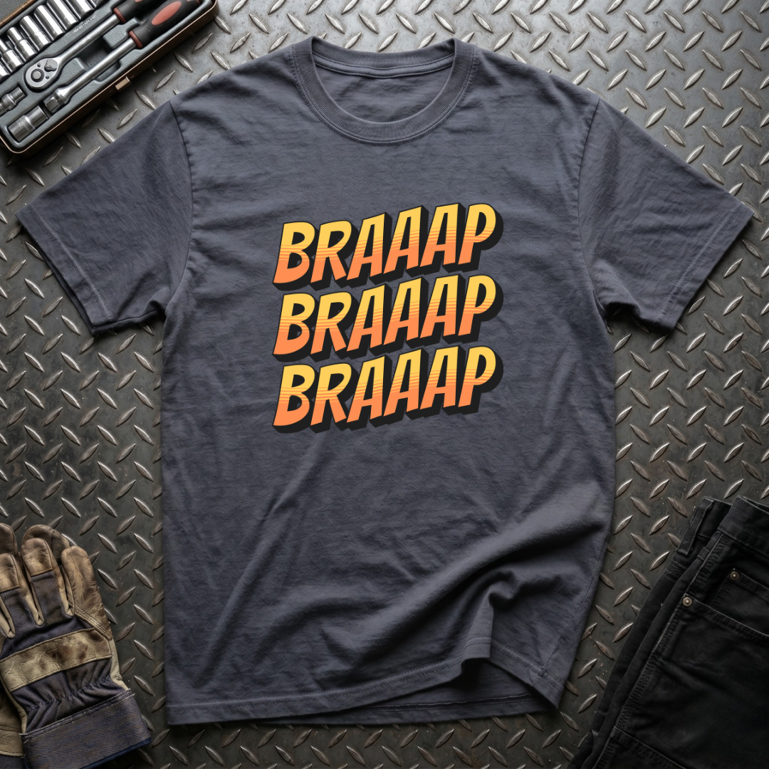 Braaap Braaap Braaap T-Shirt