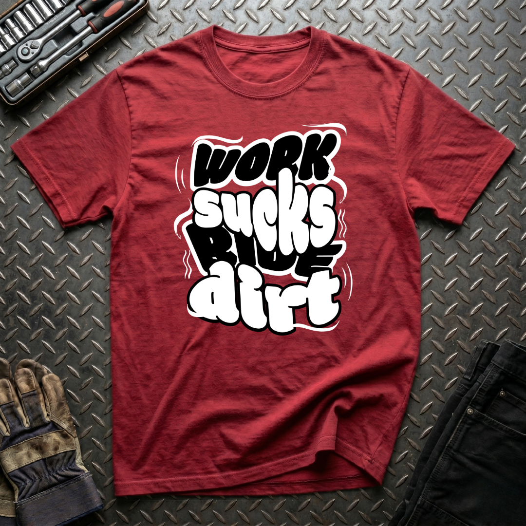 Work Sucks Ride Dirt T-Shirt