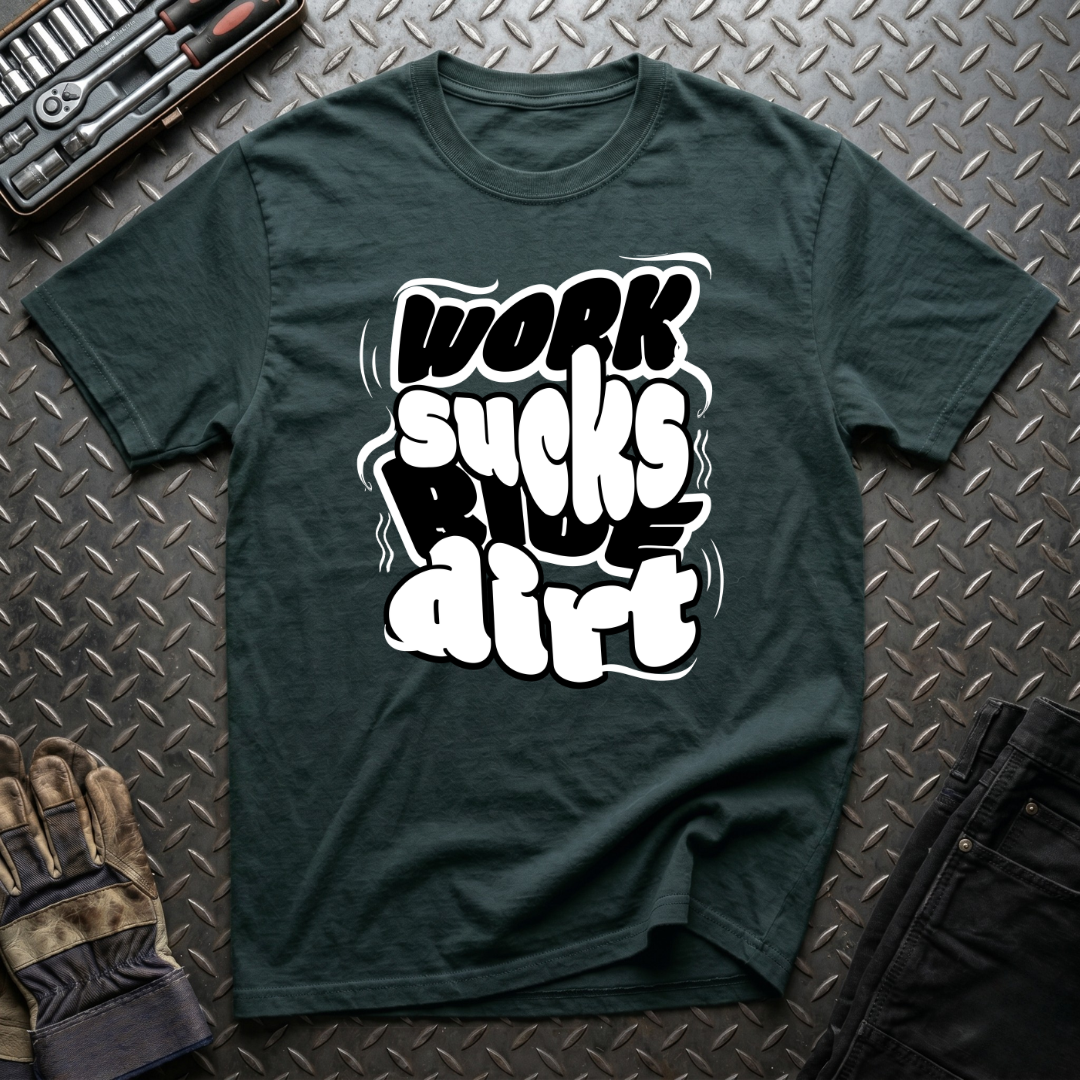 Work Sucks Ride Dirt T-Shirt