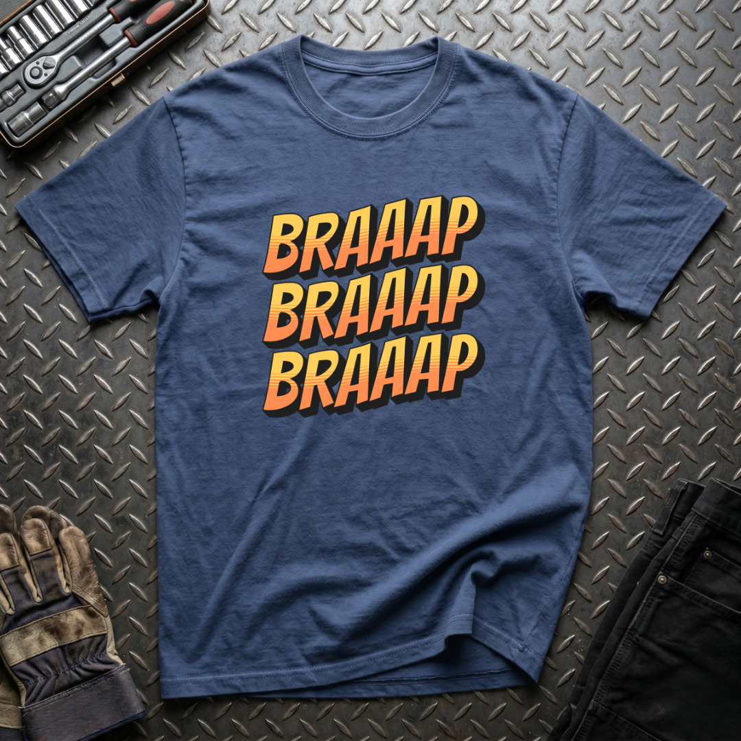 Braaap Braaap Braaap T-Shirt