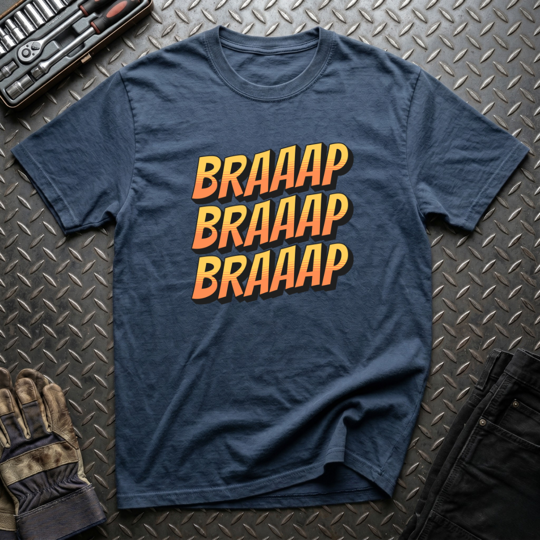 Braaap Braaap Braaap T-Shirt