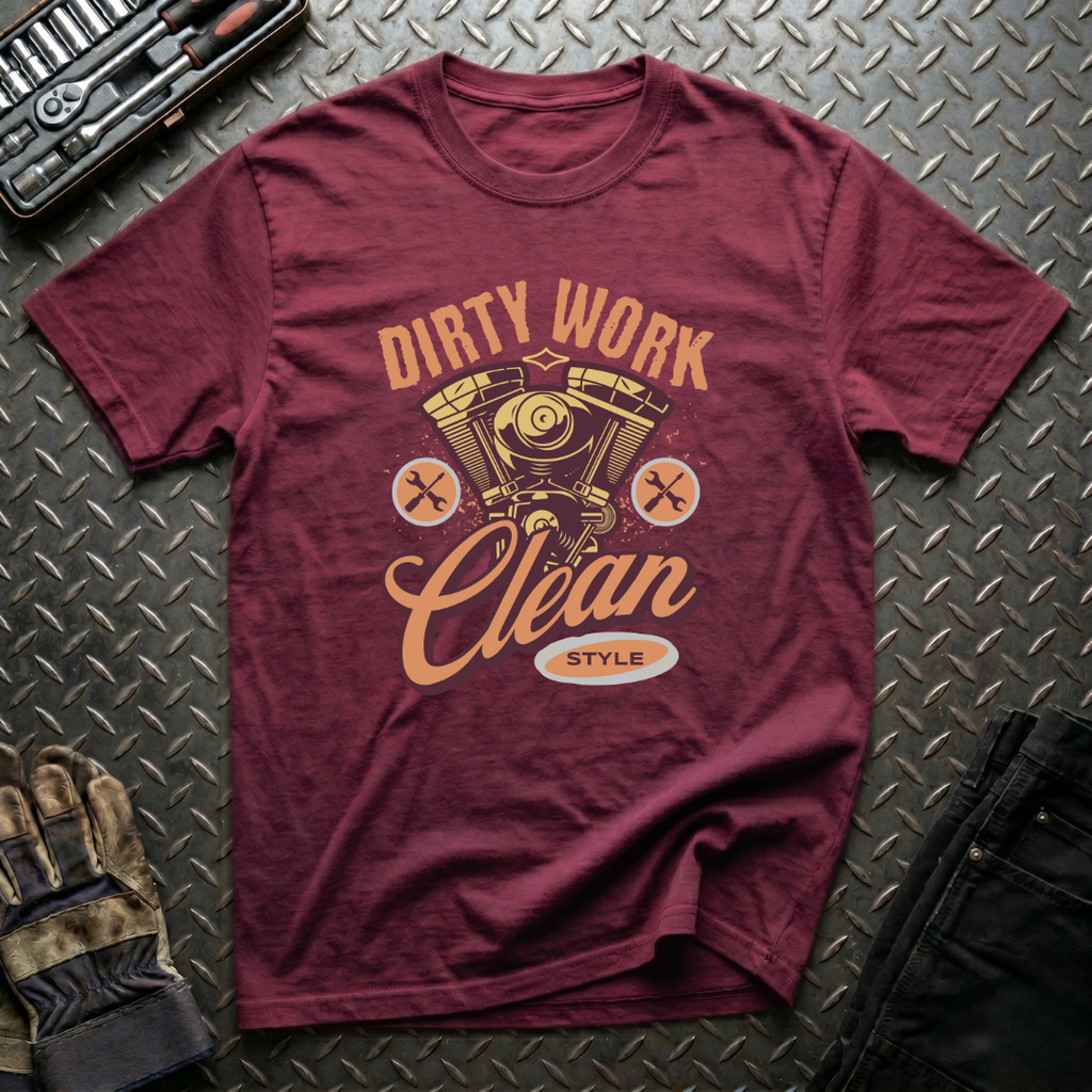 Dirty Work Clean Style T-Shirt