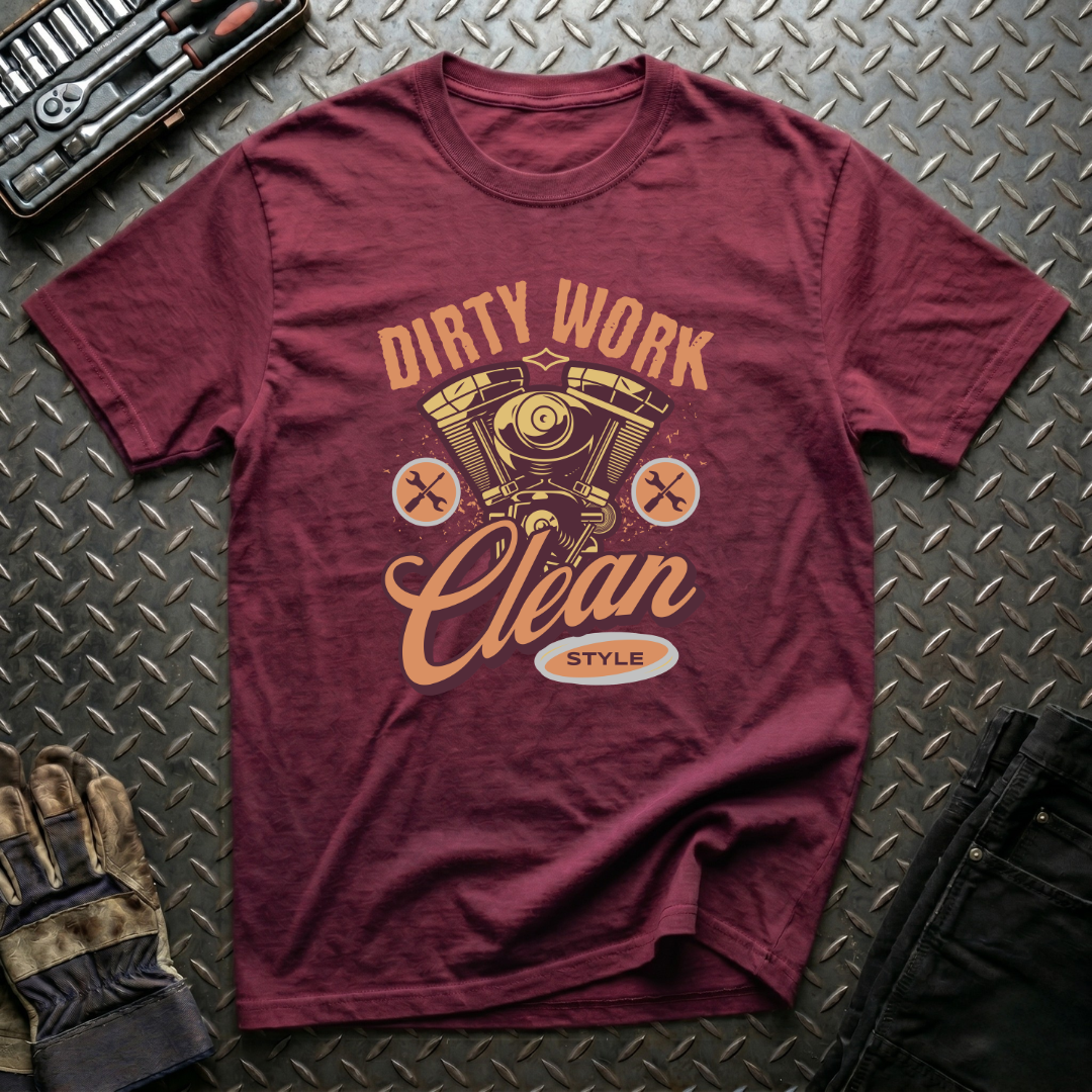 Dirty Work Clean Style T-Shirt
