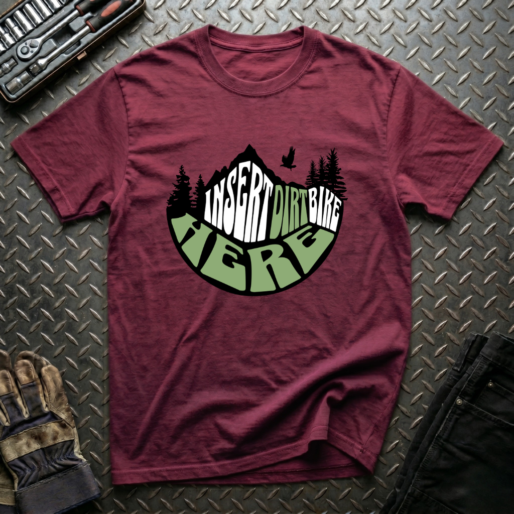 Insert Dirtbike Here T-Shirt
