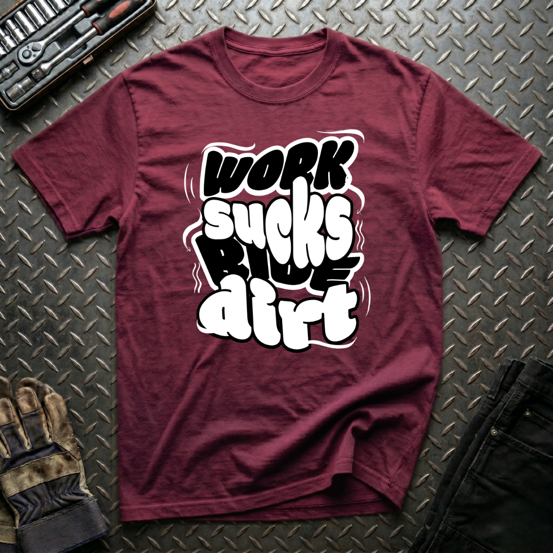 Work Sucks Ride Dirt T-Shirt
