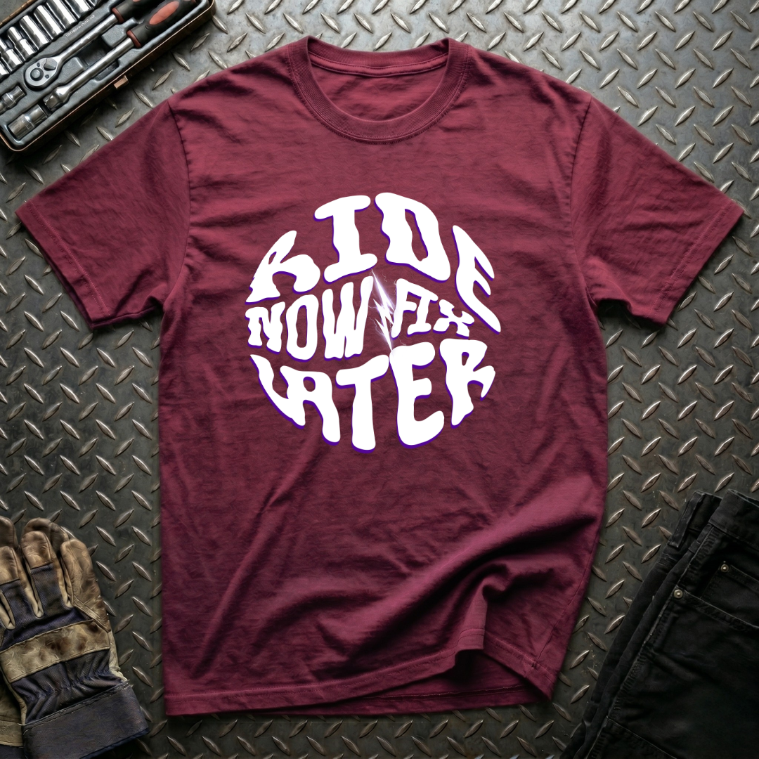Ride Now Fix Later T-Shirt