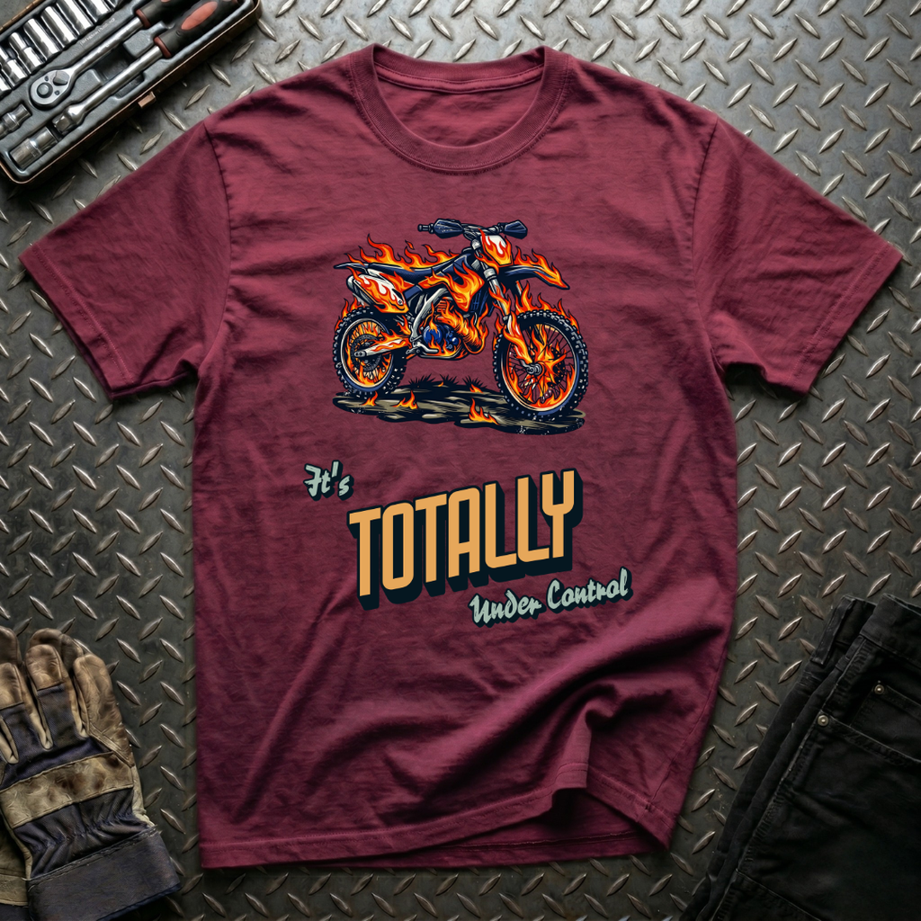 It's Totally Under Control T-Shirt