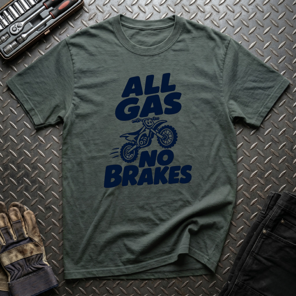 All Gas No Brakes T-Shirt