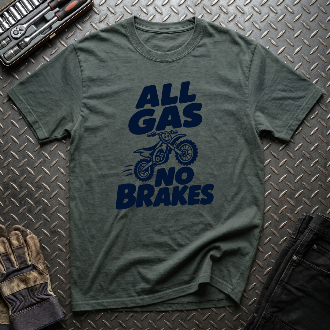All Gas No Brakes T-Shirt