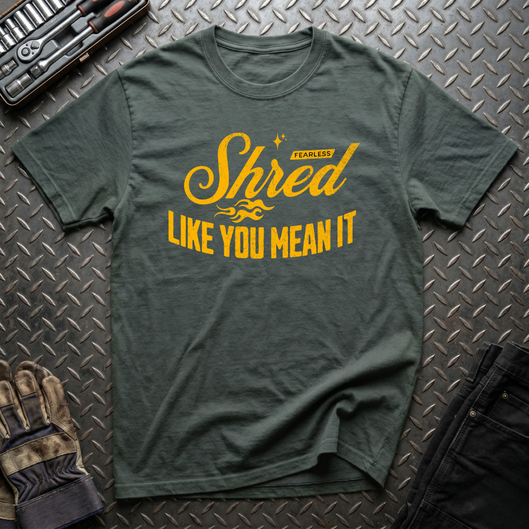 Shred Like You Mean It T-Shirt