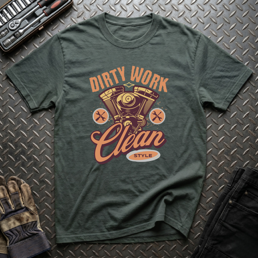 Dirty Work Clean Style T-Shirt