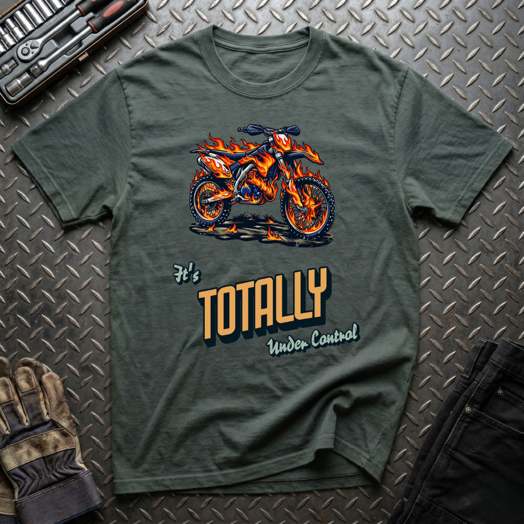 It's Totally Under Control T-Shirt