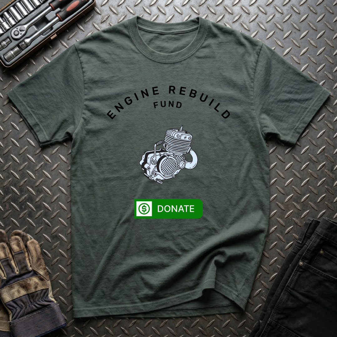 Engine Rebuild Fund T-Shirt