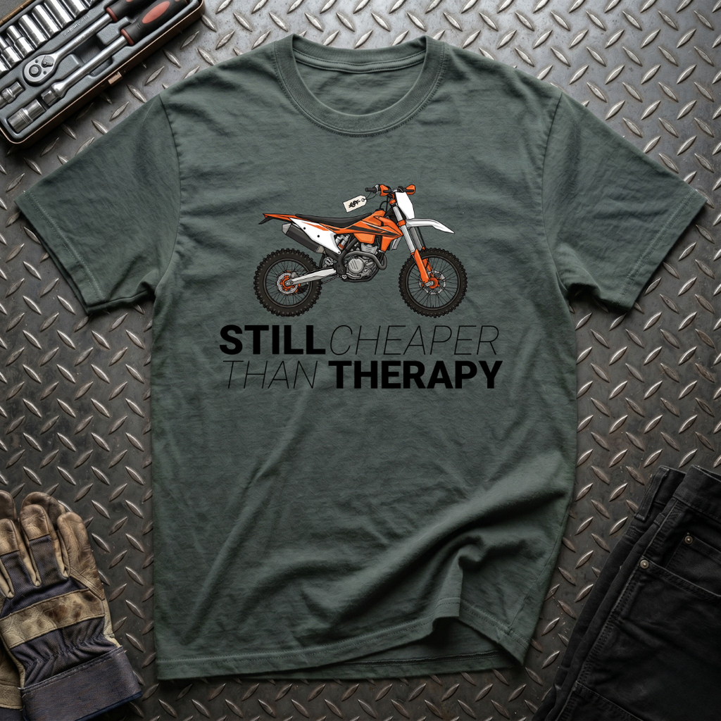 Still Cheaper Than Therapy T-Shirt