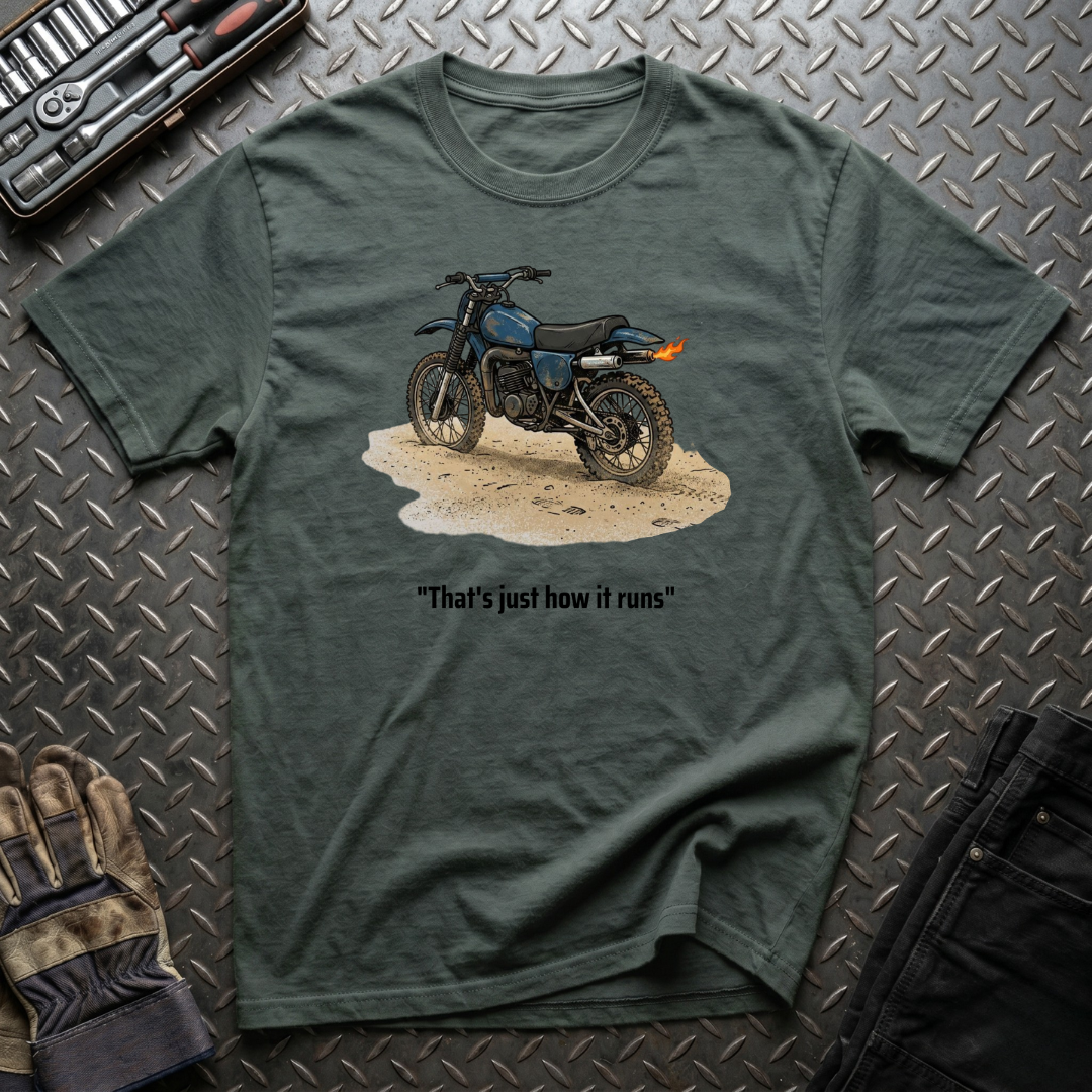 That's Just How It Runs T-Shirt