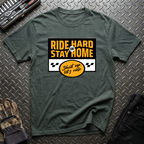 Ride Hard Or Stay Home T-Shirt