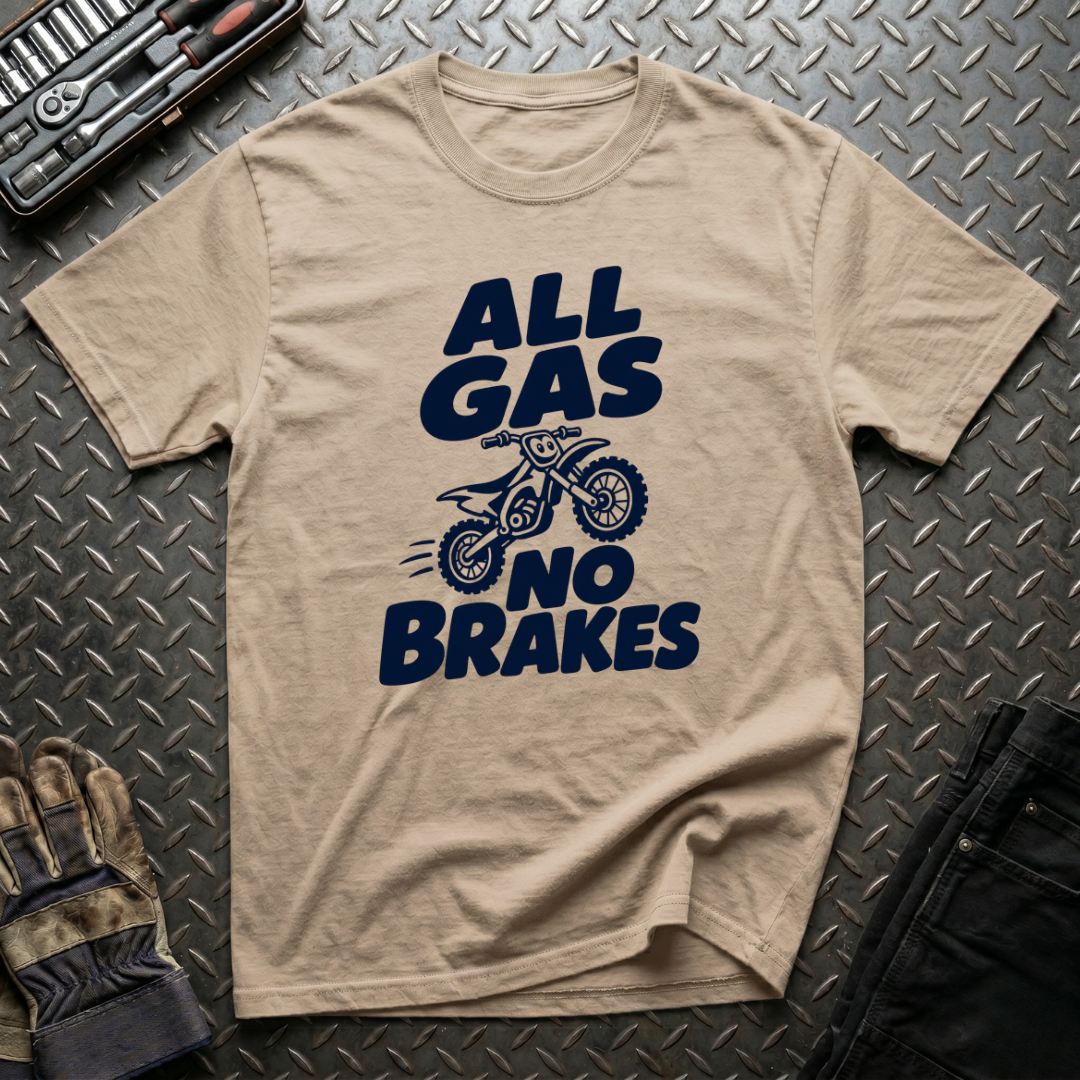 All Gas No Brakes T-Shirt