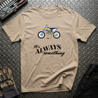 It's Always Something T-Shirt