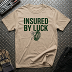Insured by Luck T-Shirt