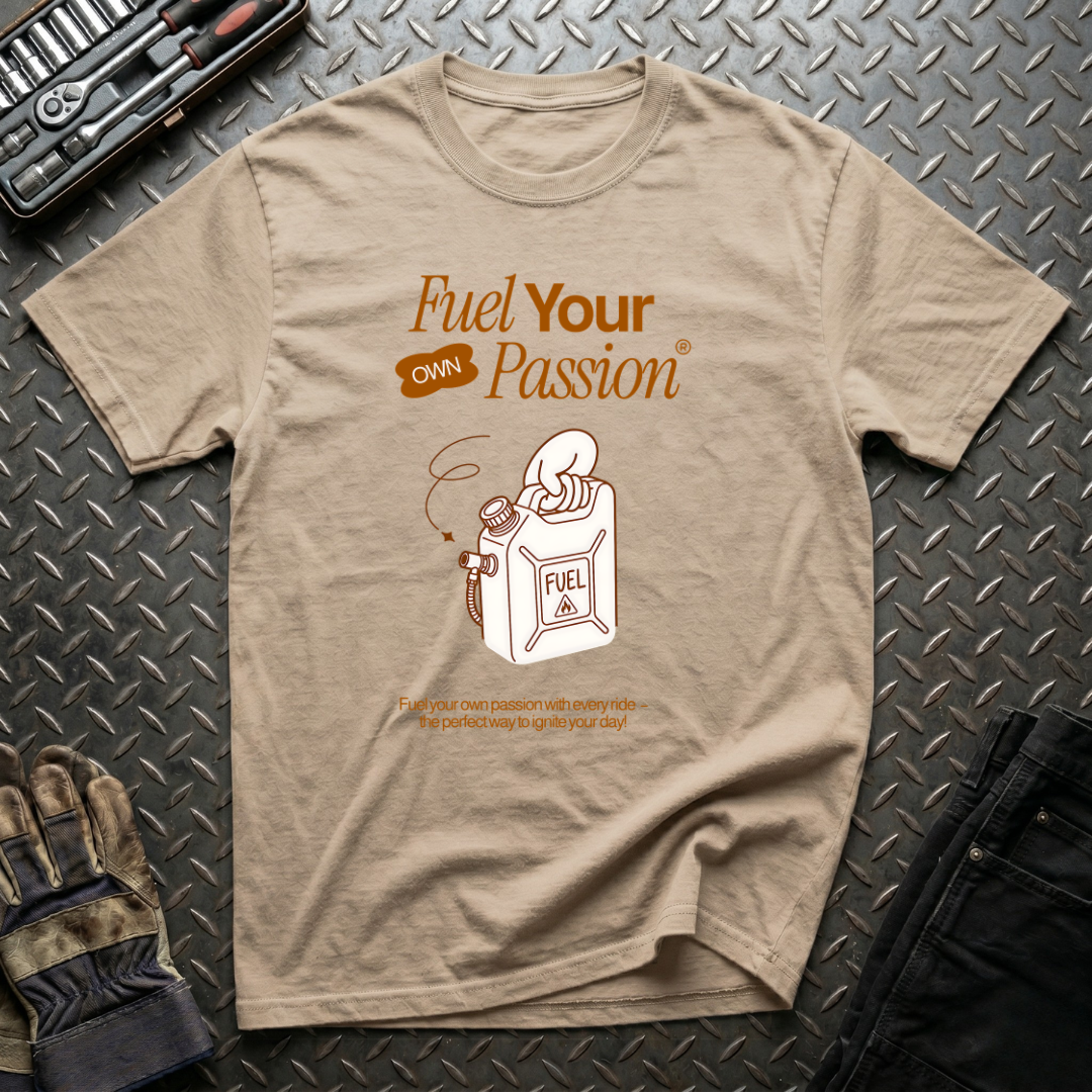 Fuel Your Passion T-Shirt
