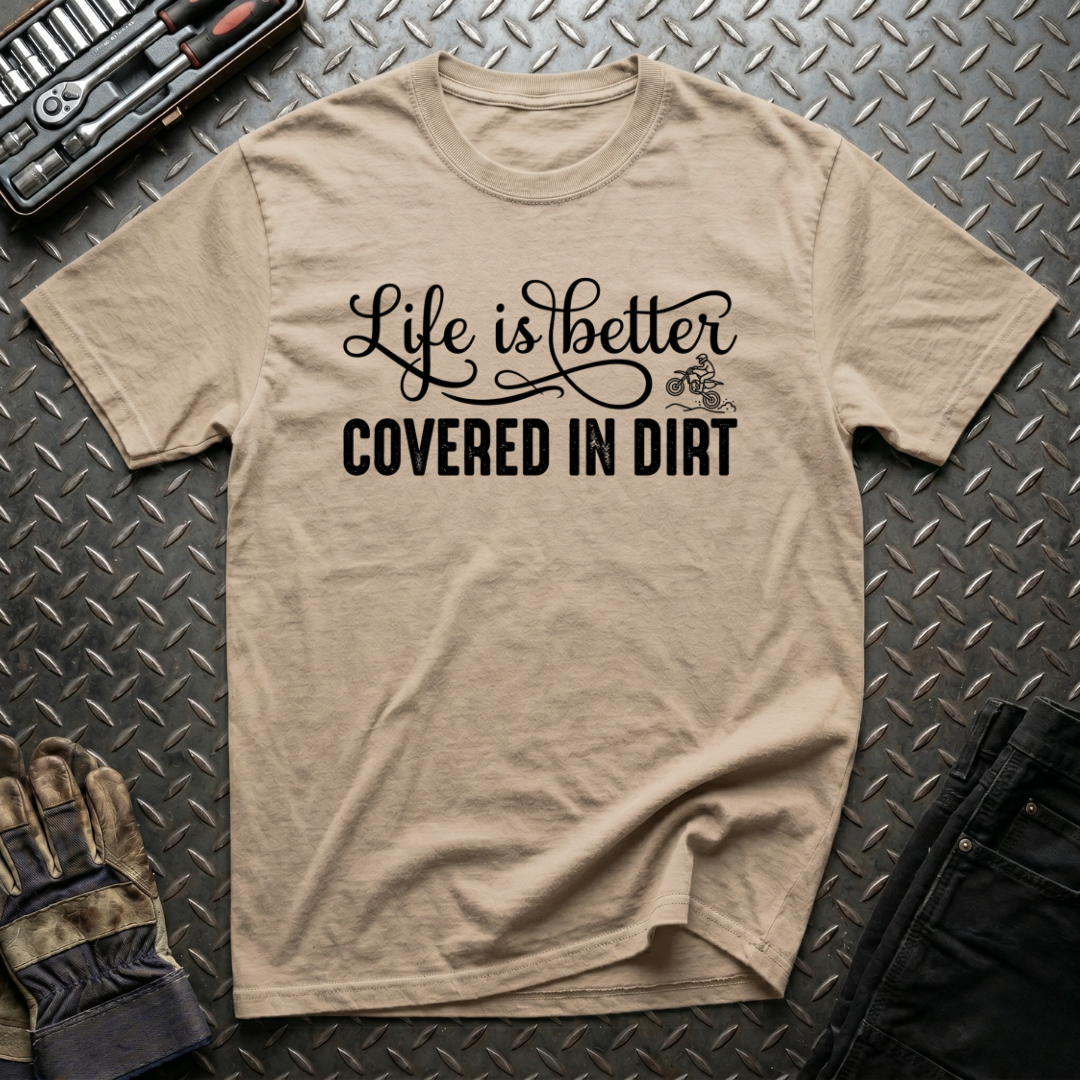 Covered In Dirt T-Shirt