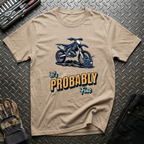It's Probably Fine T-Shirt