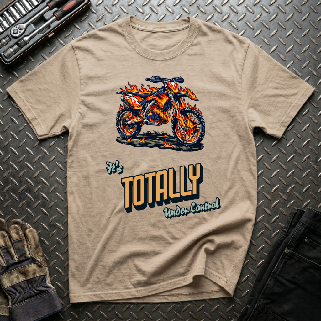 It's Totally Under Control T-Shirt
