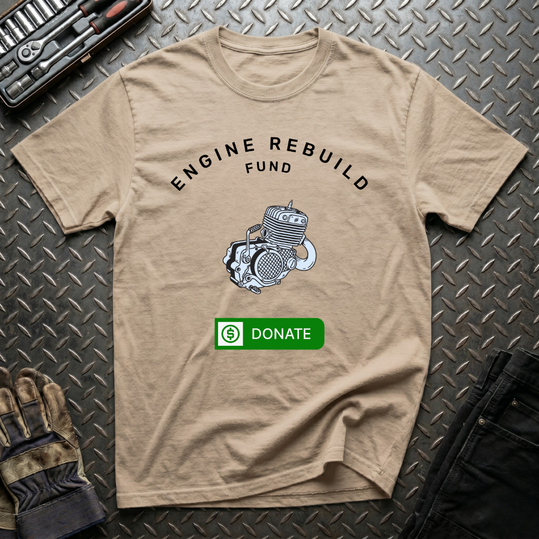 Engine Rebuild Fund T-Shirt