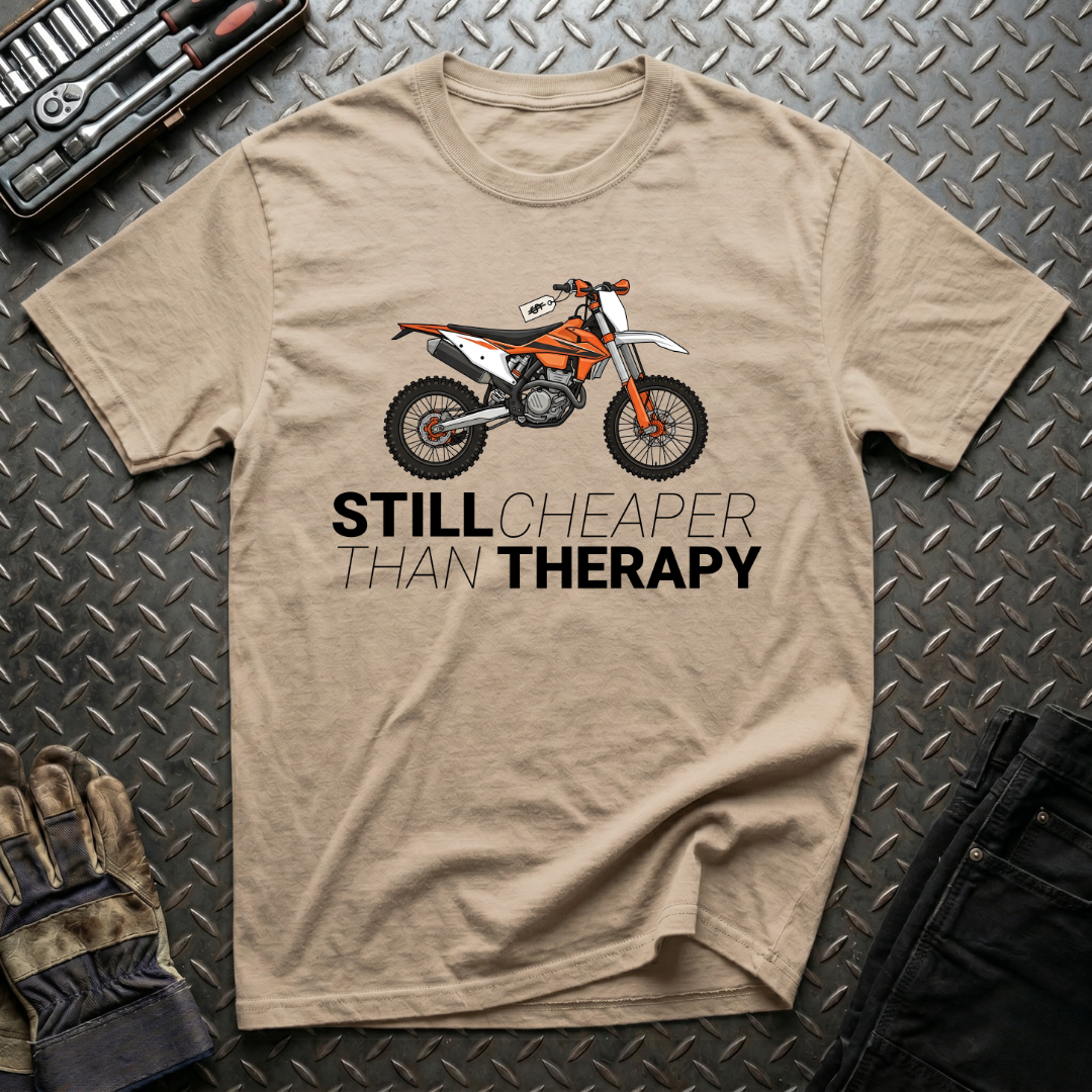 Still Cheaper Than Therapy T-Shirt